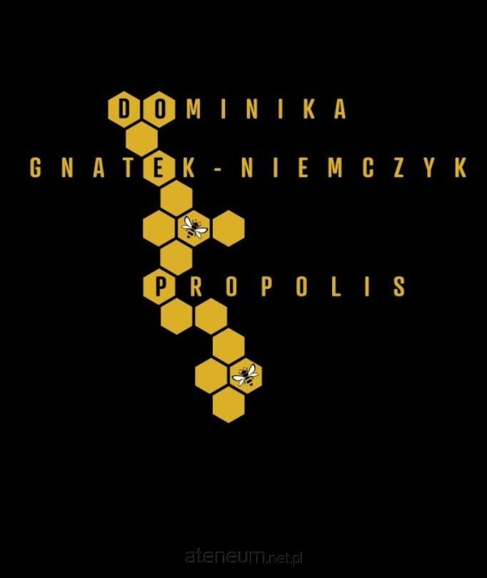 Propolis - Dominika Gnatek-Niemczyk 9788367342568